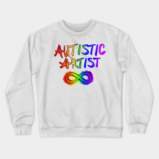 Autistic Artist Crewneck Sweatshirt by Sunsettreestudio